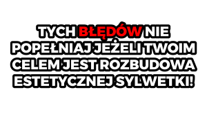 Read more about the article 6 błędów które popełniałem gdy zaczynałem trenować